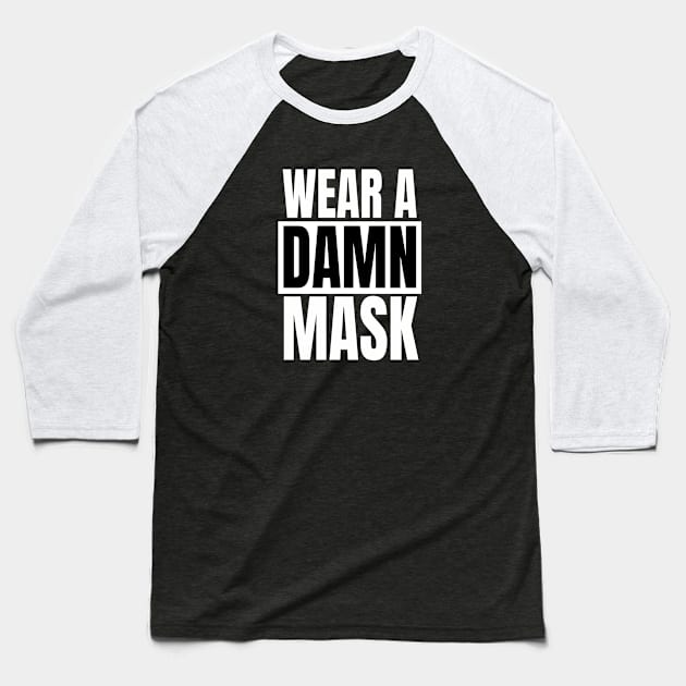 Wear A Damn Mask (Black) Baseball T-Shirt by quoteee